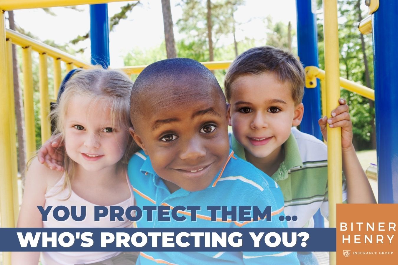 3 Children on playground with text 'You Protect Them. Who's Protecting You?'