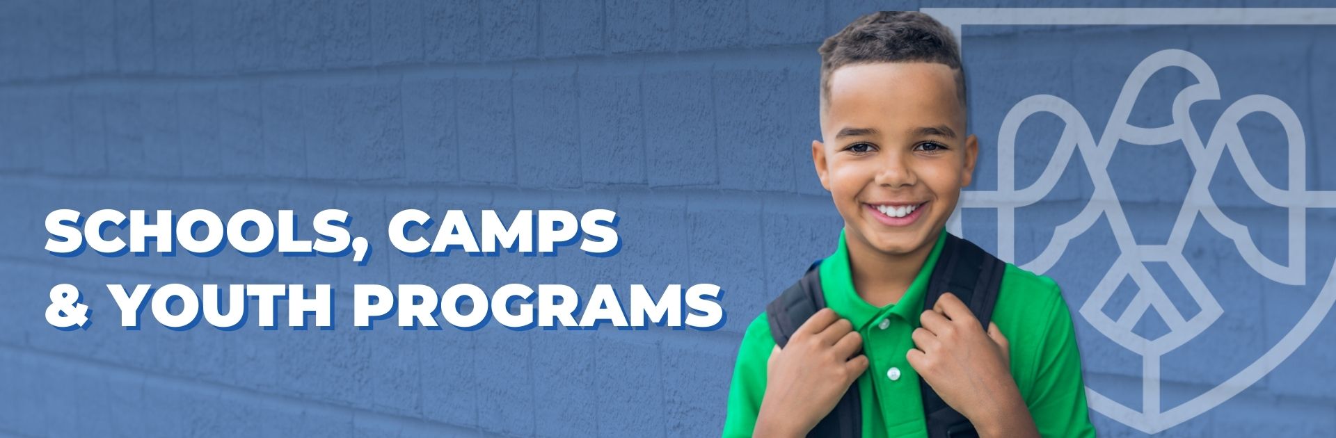 Boy with backbpack with text 'Schools, Camps, and Youth Programs'