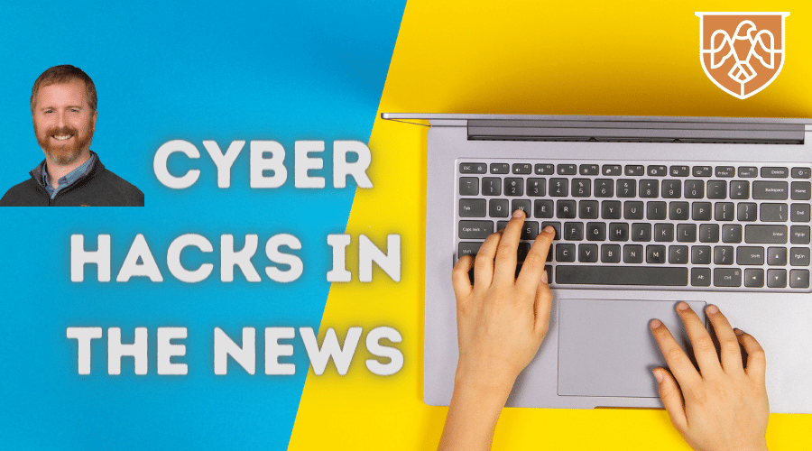 Cyber Hacks in the News