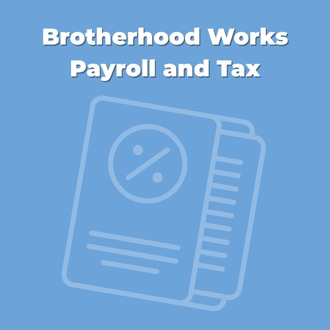 Brotherhood Works Payroll and Tax Brotherhood Works Payroll and Tax